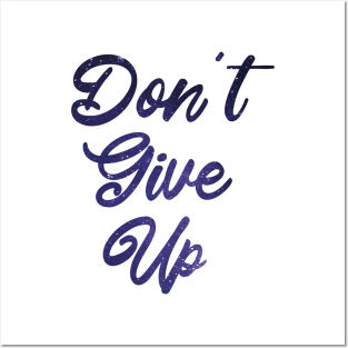 Don't Give Up Posters and Art